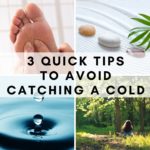 3 Quick Tips to Avoid Catching a Cold